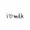 i love milk